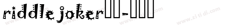 riddle joker字体字体转换